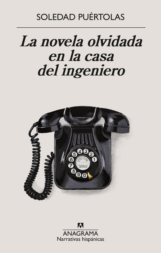 LA NOVELA OLVIDADA EN LA CASA DEL INGENIERO de SOLEDAD PUERTOLAS