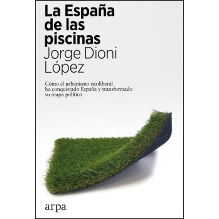 LA ESPAÑA DE LAS PISCINAS de JORGE DIONI LOPEZ