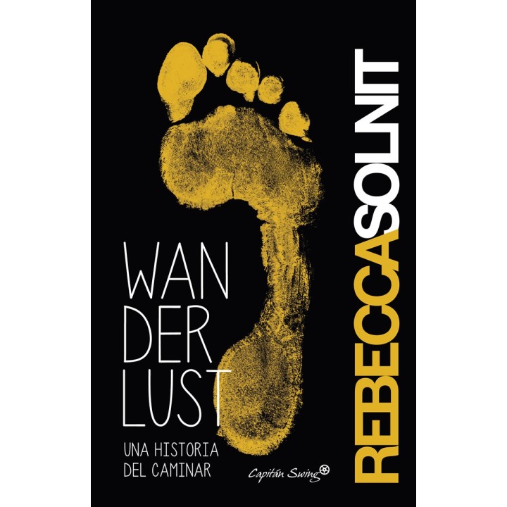 WANDERLUST: UNA HISTORIA DEL CAMINAR  de REBECCA SOLNIT