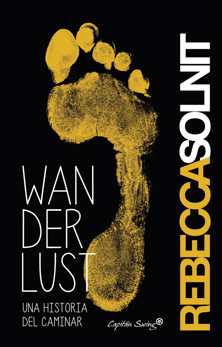 WANDERLUST: UNA HISTORIA DEL CAMINAR  de REBECCA SOLNIT
