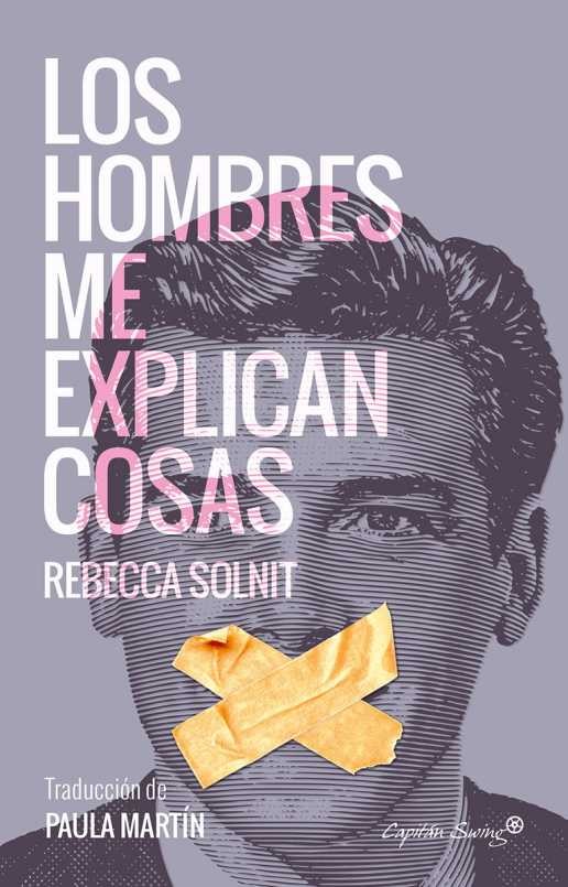 LOS HOMBRES ME EXPLICAN COSAS de REBECCA SOLNIT