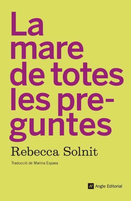 LA MARE DE TOTES LES PREGUNTES de REBECCA SOLNIT         (edición en catalán) de REBECCA SOLNIT