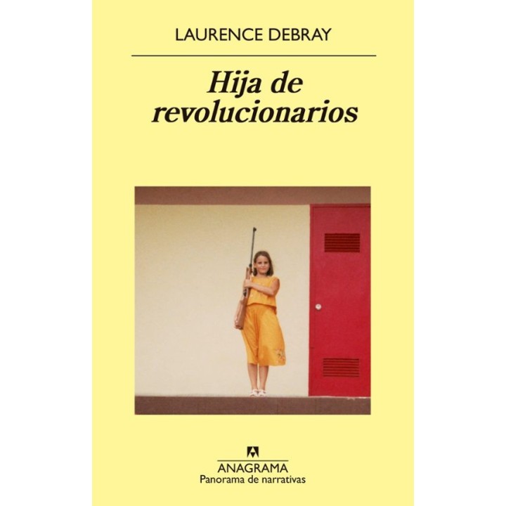 HIJA DE REVOLUCIONARIOS de LAURENCE DEBRAY