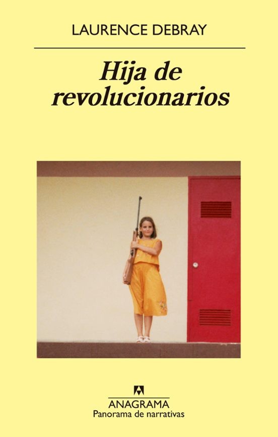 HIJA DE REVOLUCIONARIOS de LAURENCE DEBRAY