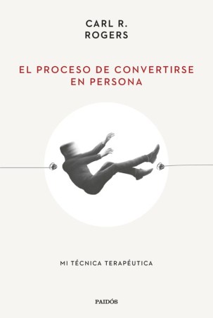 EL PROCESO DE CONVERTIRSE EN PERSONA de CARL R ROGERS