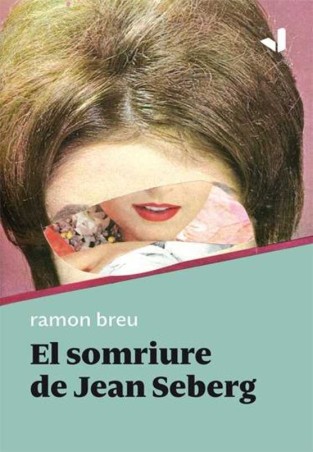 EL SOMRIURE DE JEAN SEBERG de RAMON BREU