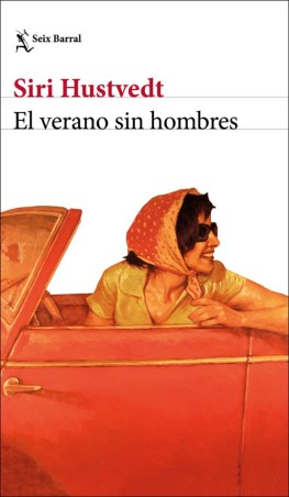 EL VERANO SIN HOMBRES de SIRI HUSTVEDT