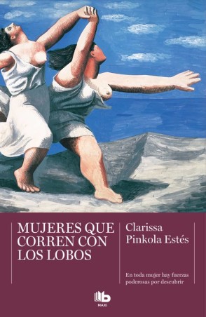 MUJERES QUE CORREN CON LOBOS de CLARISSA PINKOLA ESTÉS