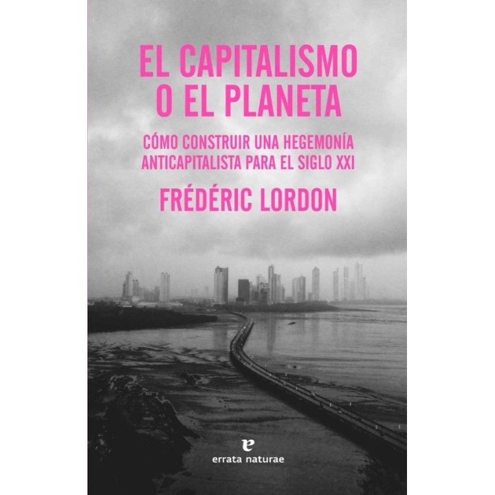 EL CAPITALISMO O EL PLANETA de FREDERIC LORDON