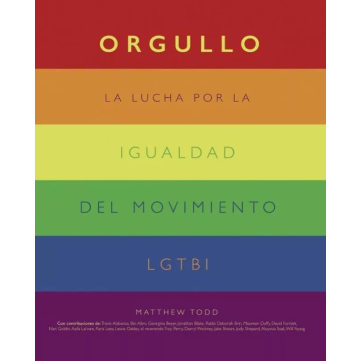 ORGULLO: LA LUCHA POR LA IGUALDAD DEL MOVIMIENTO LGTBI+ de MATTHEW TODD