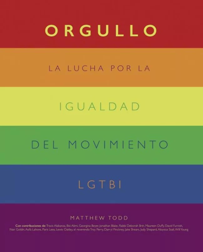 ORGULLO: LA LUCHA POR LA IGUALDAD DEL MOVIMIENTO LGTBI+ de MATTHEW TODD