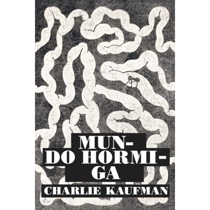 MUNDO HORMIGA de CHARLIE KAUFMAN