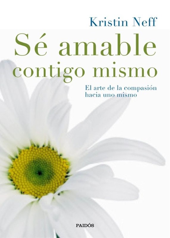 SE AMABLE CONTIGO MISMO de KRISTIN NEFF